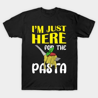 Im Just Here For The Pasta T-Shirt